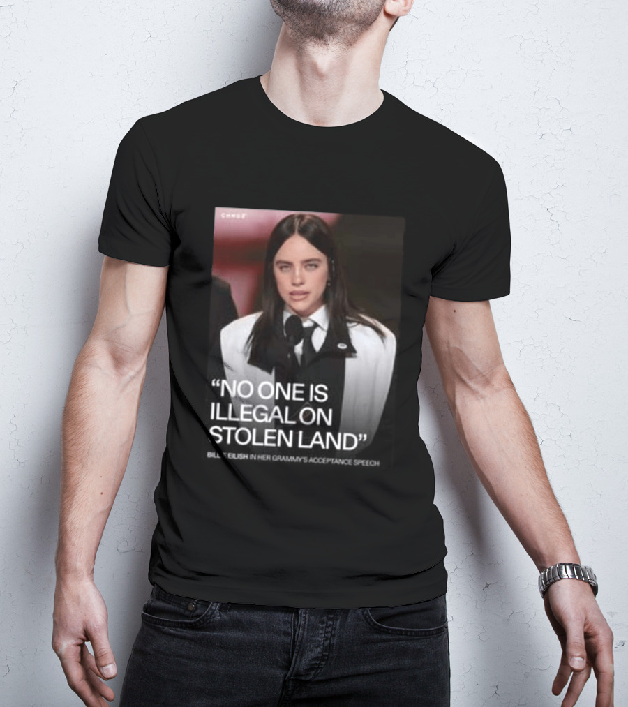 Billie Eilish Grammy Speech No One Is Illegal On Stolen Land T-Shirt