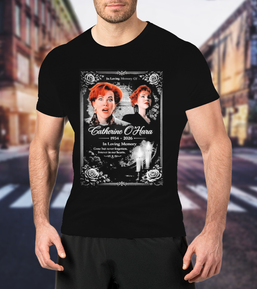 RIP Catherine O’hara Passed Away 1954 2026 In Loving Memory Home Alone’s T-Shirt