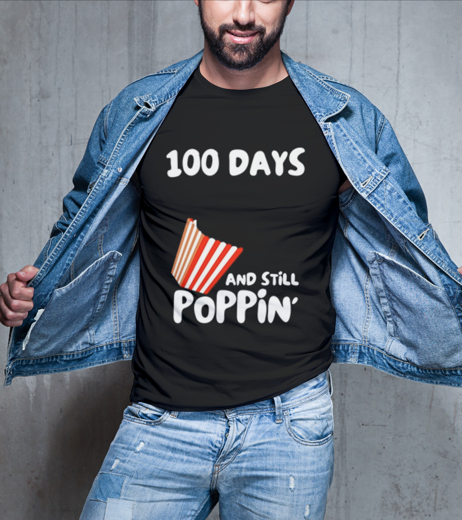 100 Days Of School And Still Poppin' Popcorn Fun Celebration T-Shirt