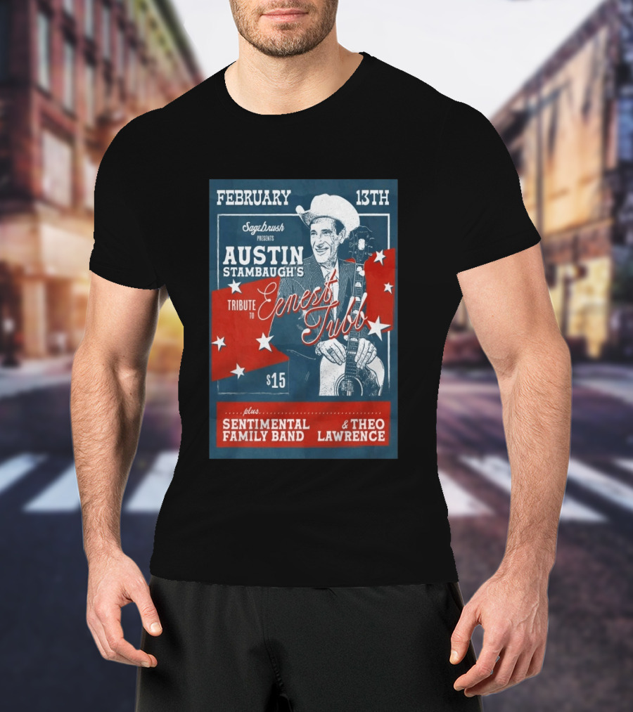 Sagebrush Presents Austin Stambaugh's Tribute To Ernest Tubb February 13th Sentimental Family Band Theo Lawrence T-Shirt