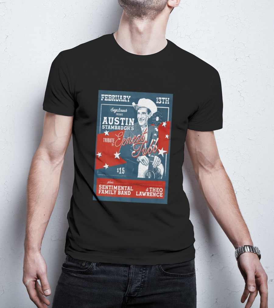 Sagebrush Presents Austin Stambaugh's Tribute To Ernest Tubb February 13th Sentimental Family Band Theo Lawrence T-Shirt