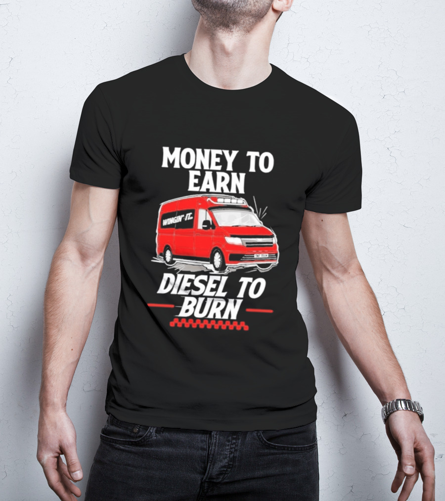 Money To Earn Diesel To Burn Red Van T-Shirt