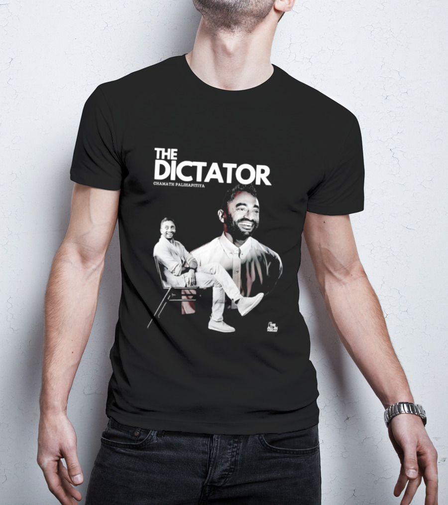 The Dictator Chamath Palihapitiya T-Shirt