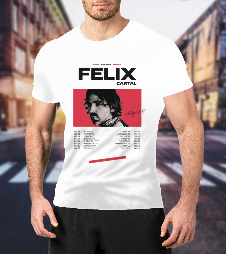 Felix Cartal North 2026 Tour Dares America Sabotage Iconic Music T-Shirt