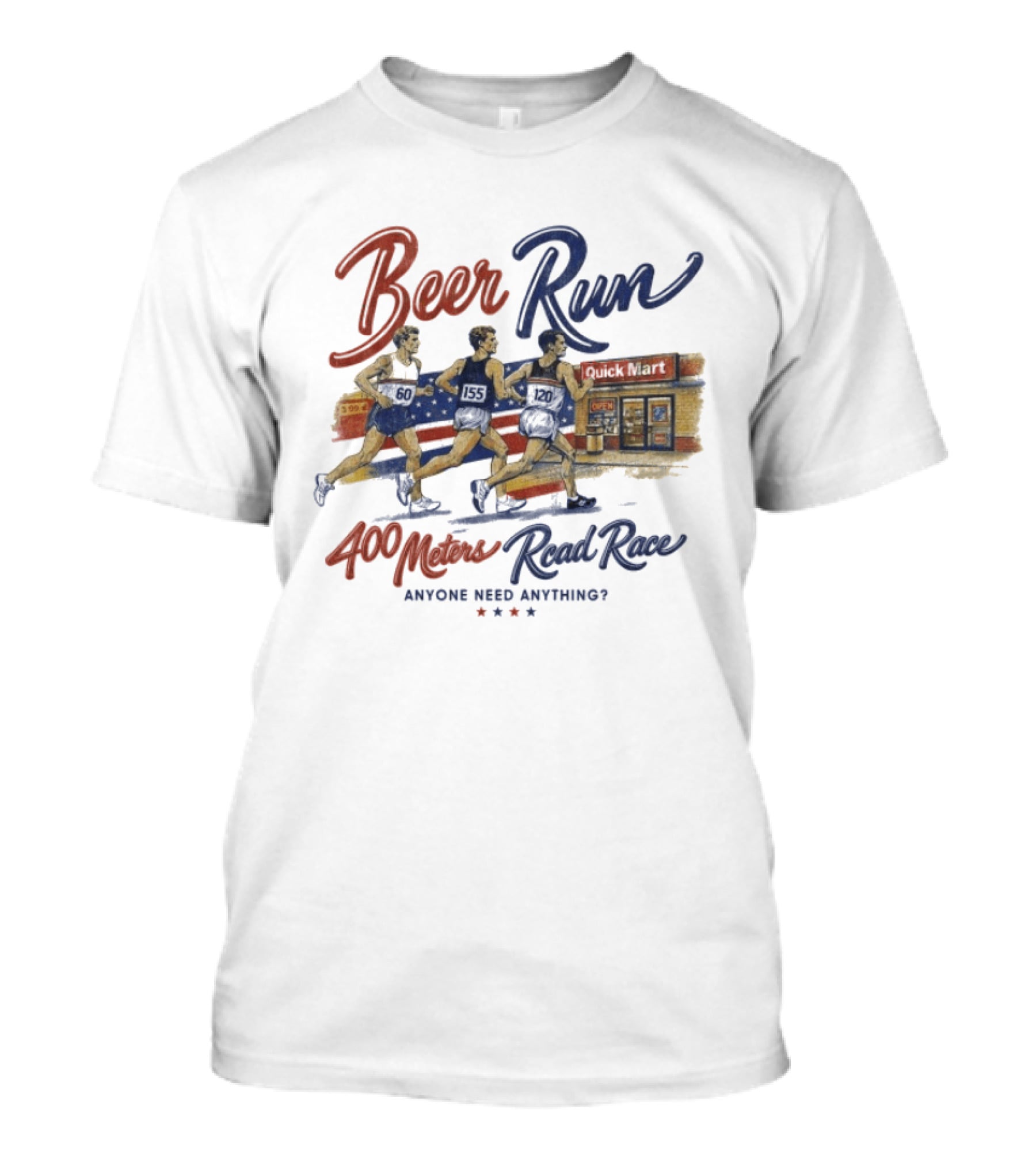 Beer Run 400 Meters Road Race Anyone Need Anything T-Shirt