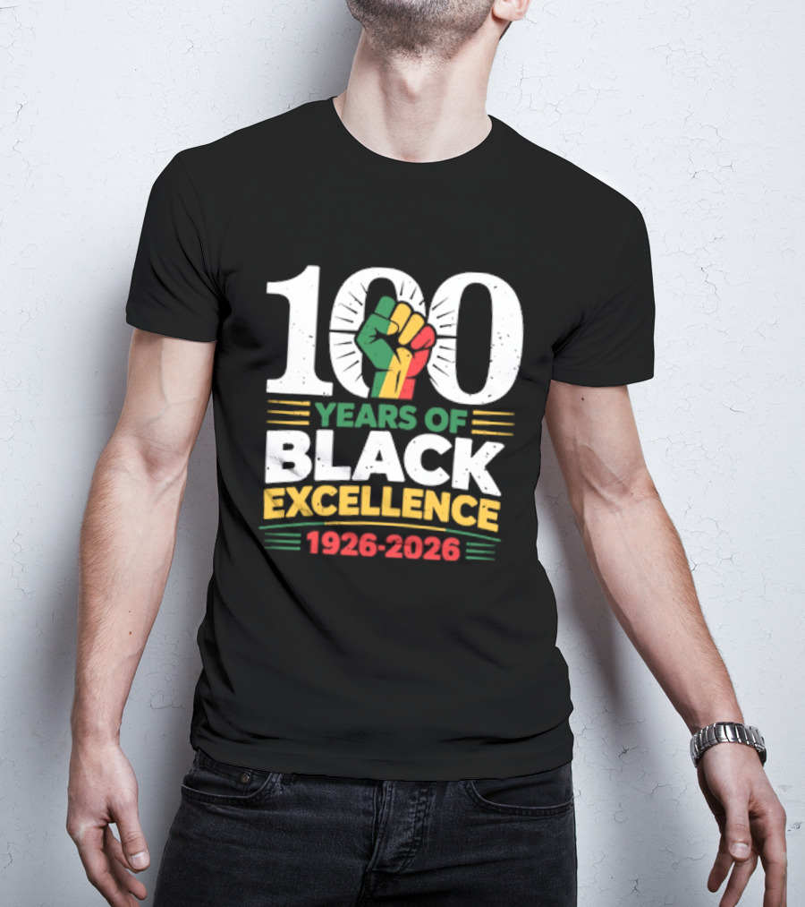 100 Years Of Black Excellence Fist Symbol 1926 2026 Black History Month T-Shirt
