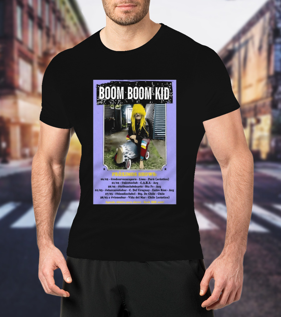 Boom Boom Kid Próximos Shows Tour 2026 Lima CABA Sta Fe Uruguay Chile T-Shirt