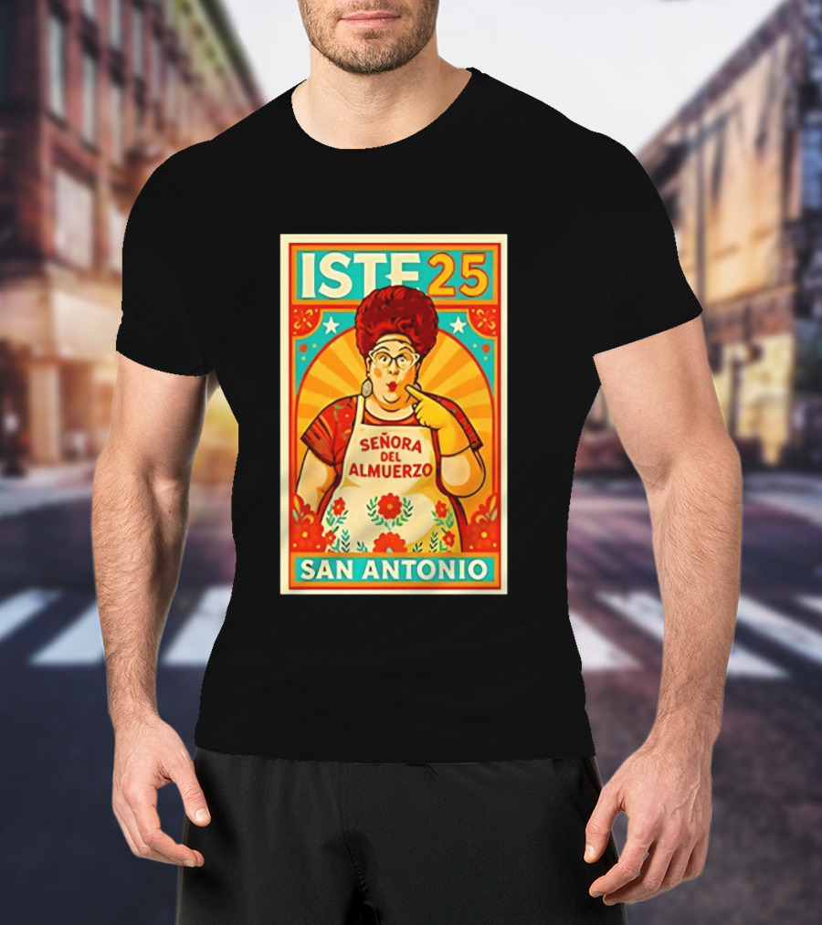 ISTE 25 Señora Del Almuerzo San Antonio T-Shirt