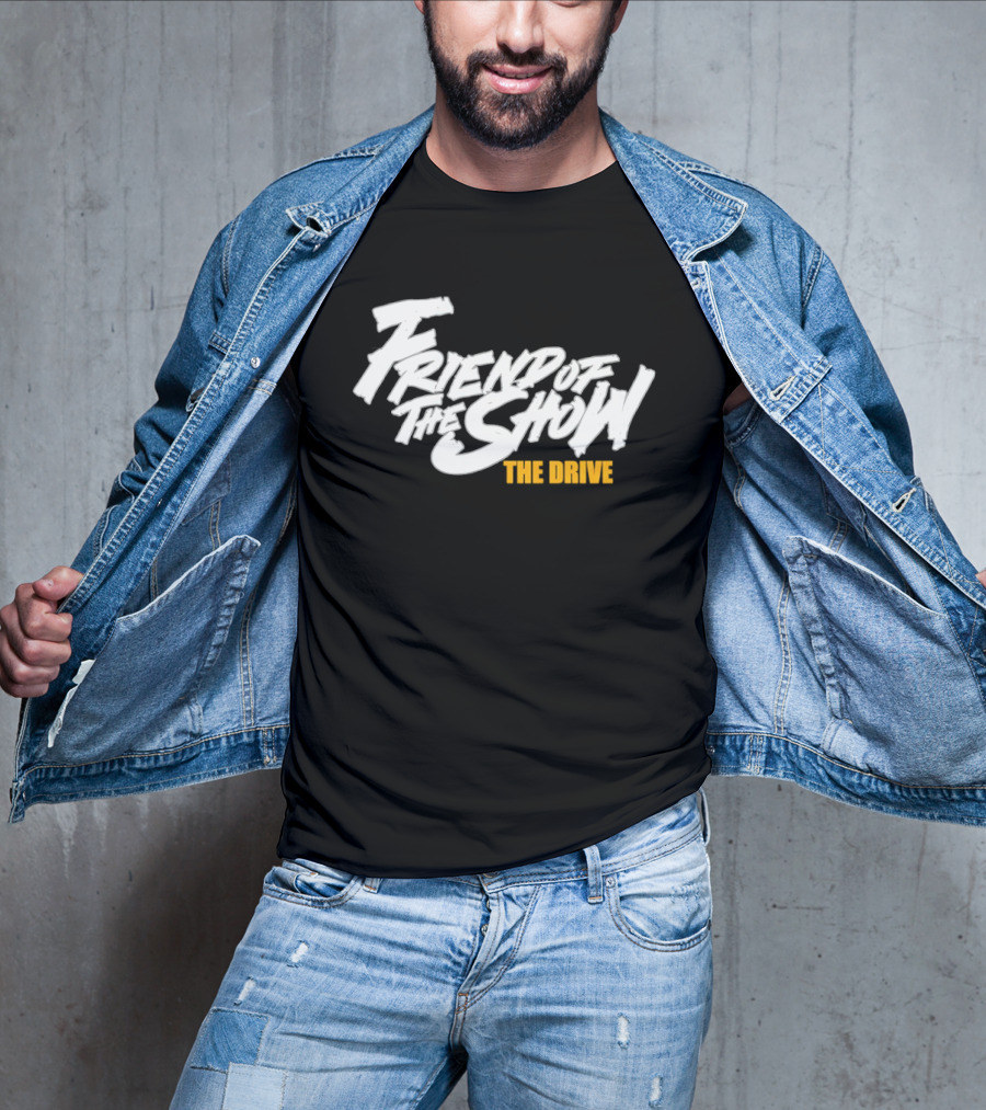 Friend Of The Show The Drive 96.5 The T-Shirt