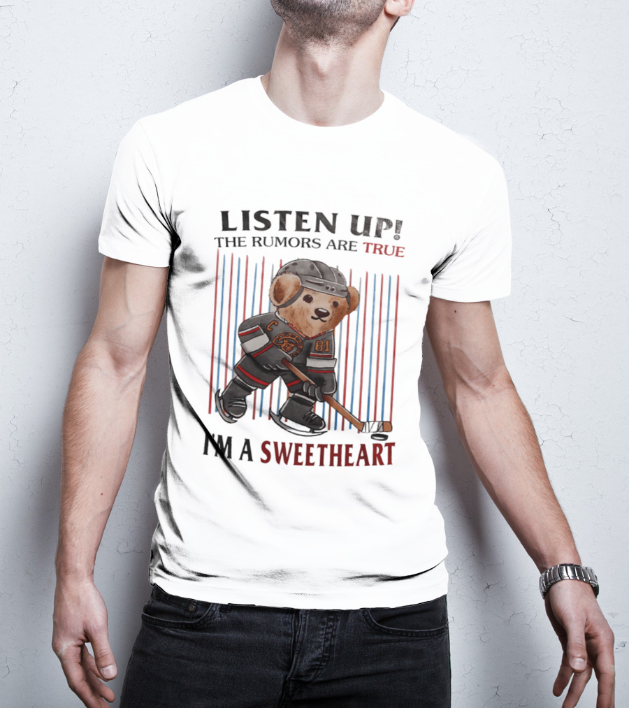 Listen Up The Rumors Are True I'm A Sweetheart Bear Hockey Player T-Shirt