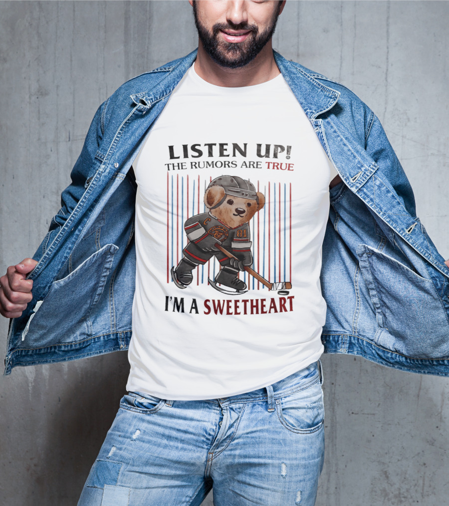 Listen Up The Rumors Are True I'm A Sweetheart Bear Hockey Player T-Shirt