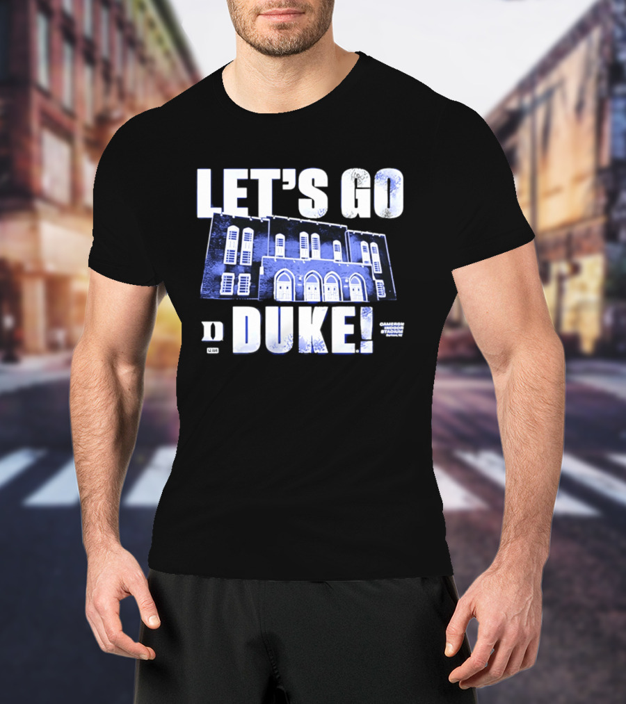 Let's Go Duke Cameron Indoor Stadium Blue Devils T-Shirt