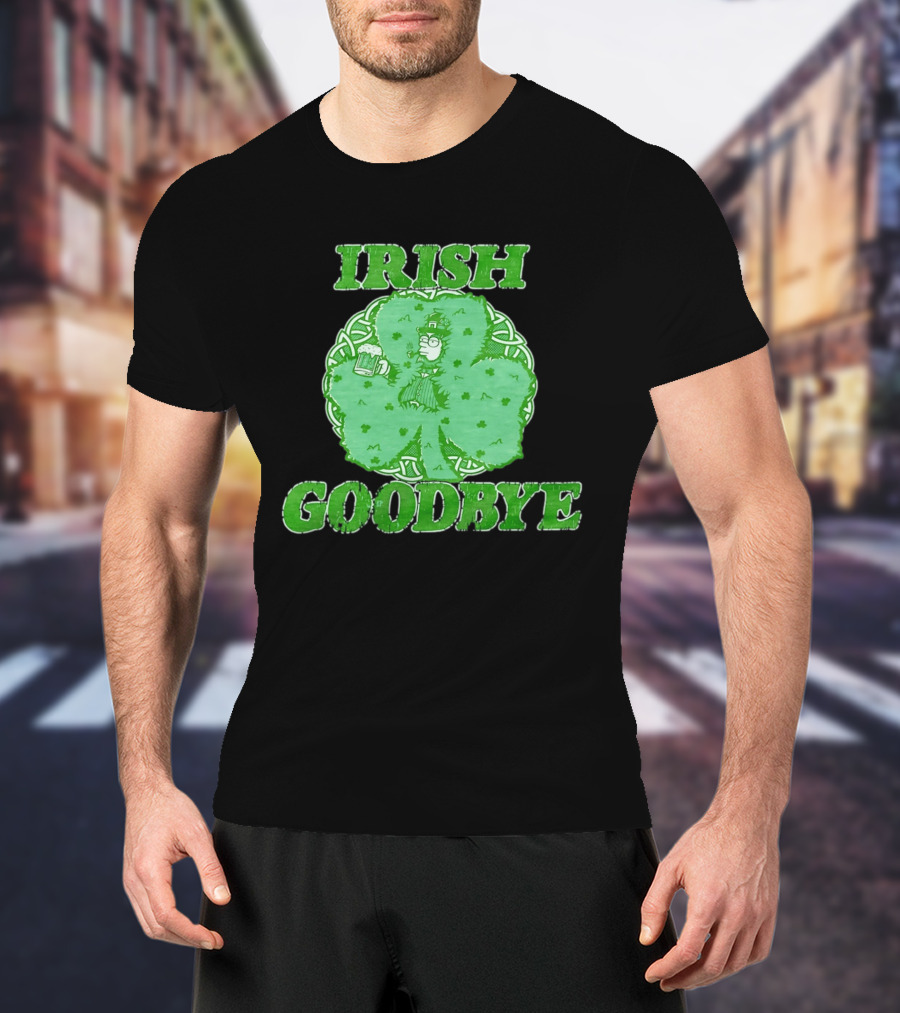 St Patrick's Day Irish Goodbye Shamrock Beer 2026 T-Shirt