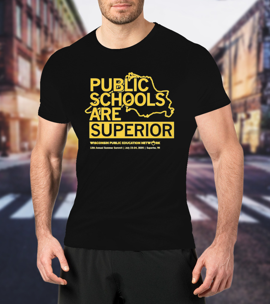 Wisconsin Public Education Network Public Schools Are Superior Annual Summer Summit 2020 Superior WI T-Shirt