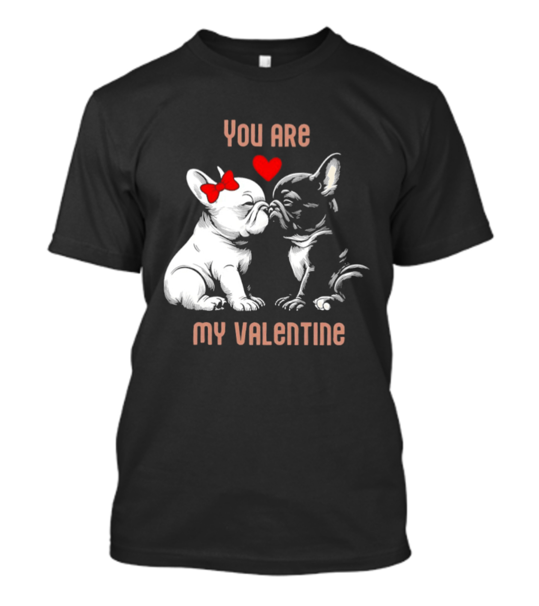 Kissing Bulldog Couple You Are My Valentine T-Shirt