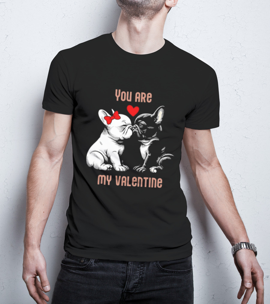 Kissing Bulldog Couple You Are My Valentine T-Shirt