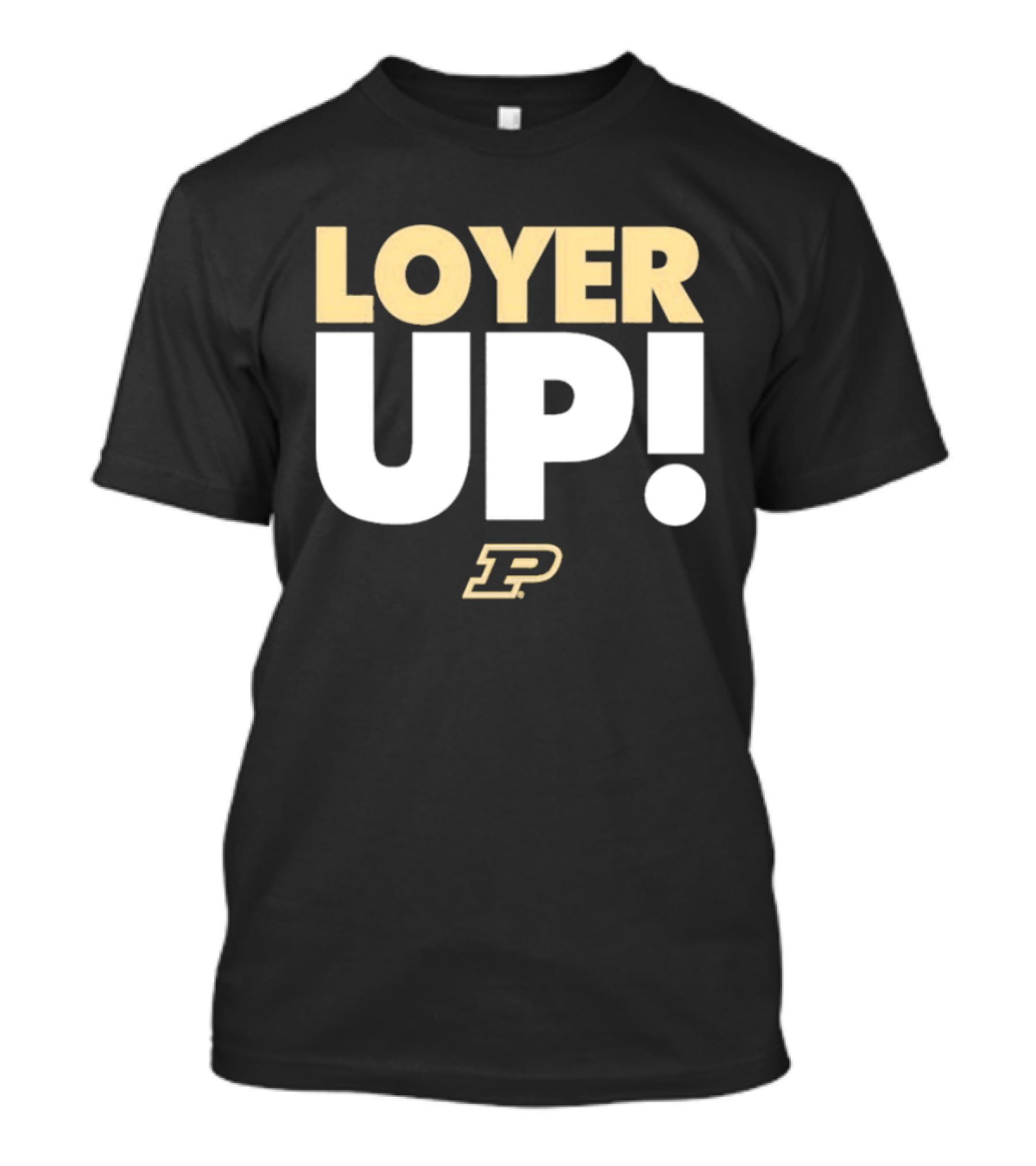Fletcher Loyer Loyer Up! Purdue Boilermakers P T-Shirt