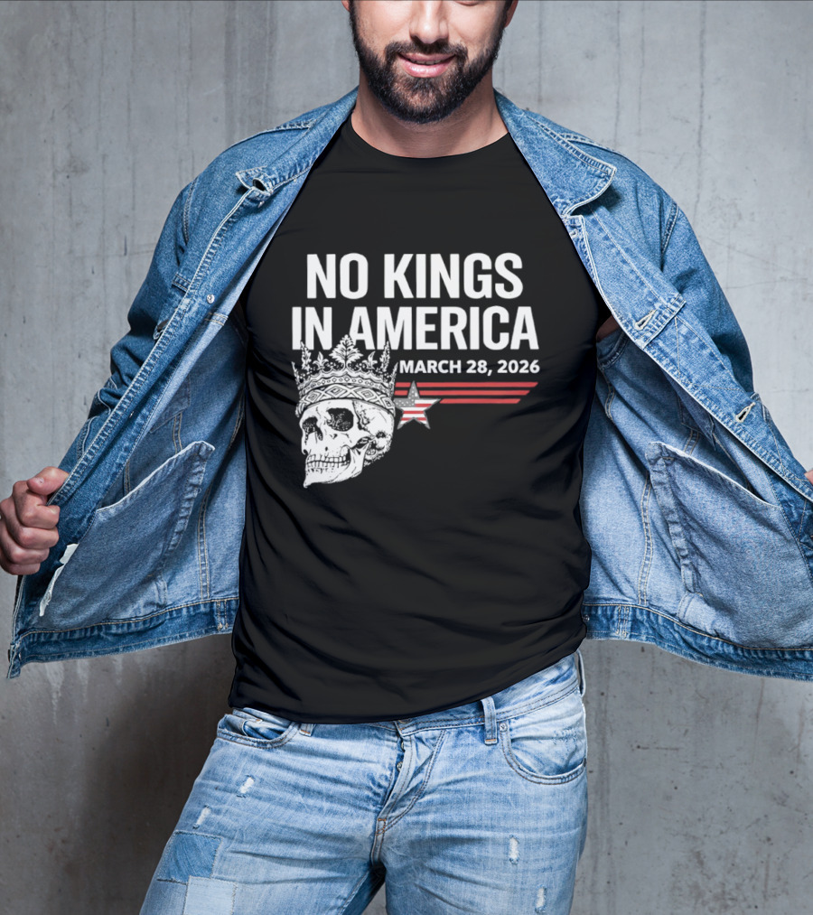 No Kings In America Skull With Crown March 28 2026 T-Shirt