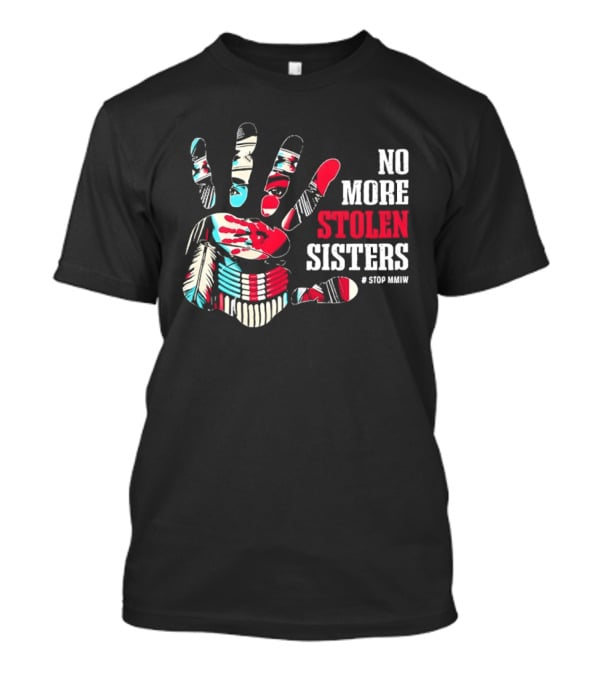 No More Stolen Sisters Awareness Handprint Stop MMIW T-Shirt