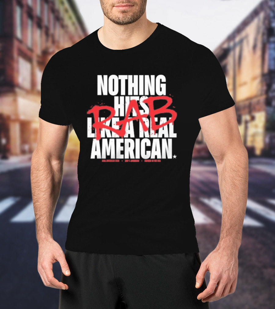 Nothing Hits Like A Real American RAB Brewed In The USA T-Shirt