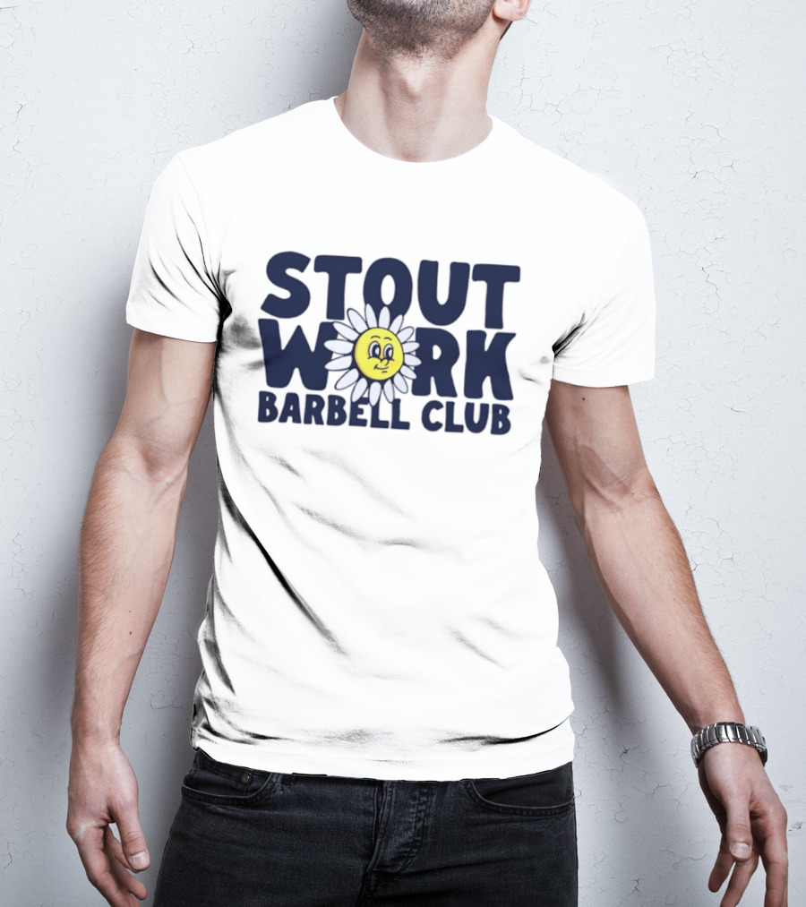 Stout Work Barbell Club Daisy Face Weightlifting Humor T-Shirt