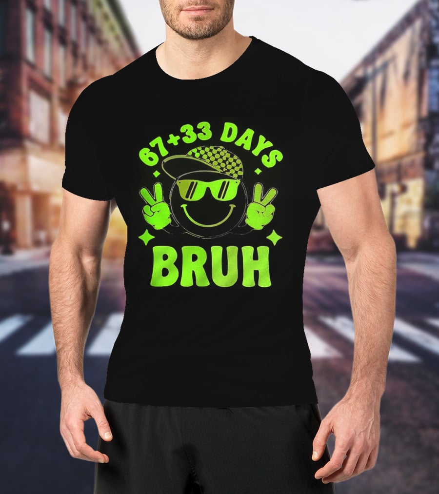 67+33 Days Bruh Emoji With Sunglasses Peace Sign T-Shirt