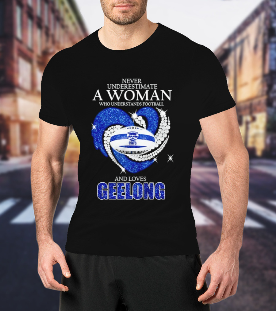 Never Underestimate A Woman Who Understands Football And Loves Geelong Cats T-Shirt