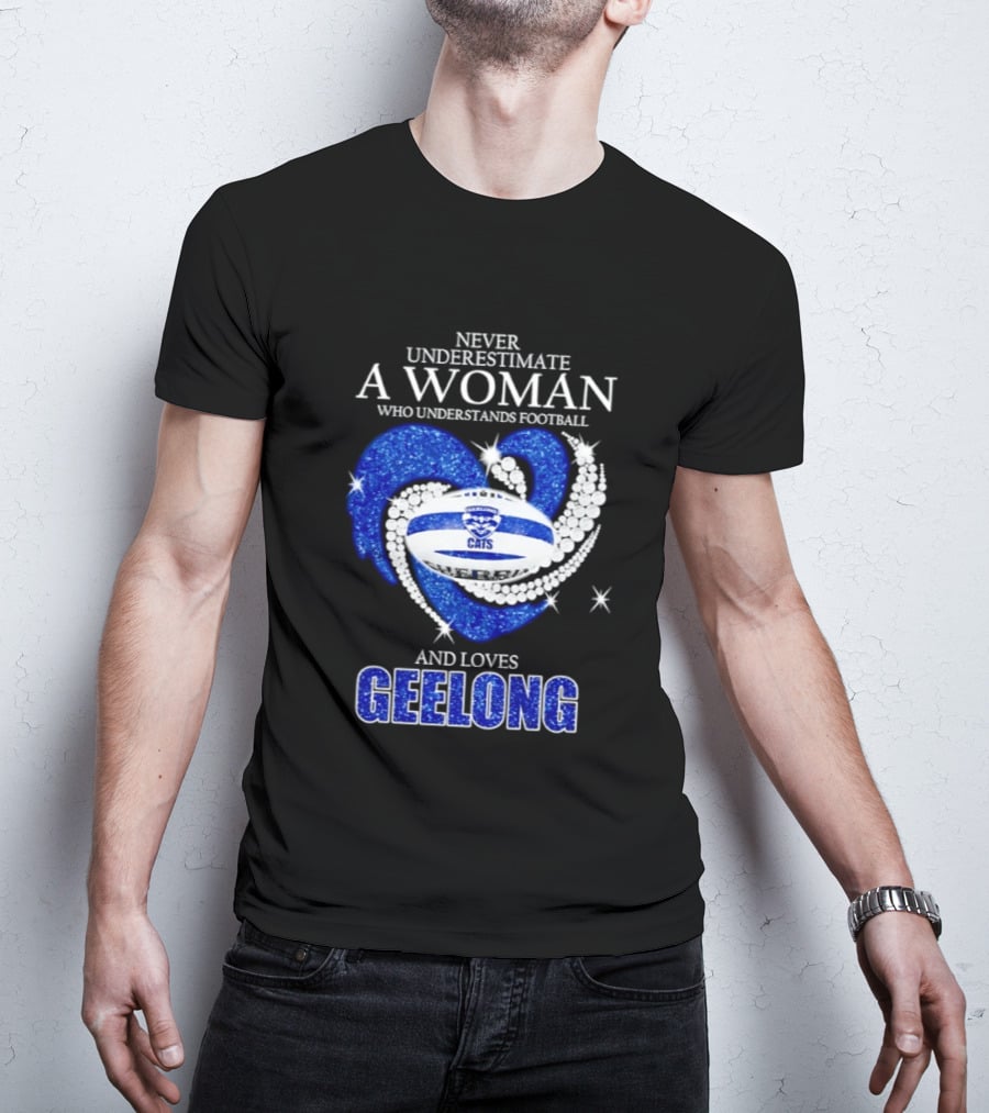 Never Underestimate A Woman Who Understands Football And Loves Geelong Cats T-Shirt