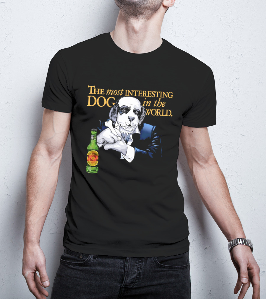 The Most Interesting Dog Beer Bottle World T-Shirt