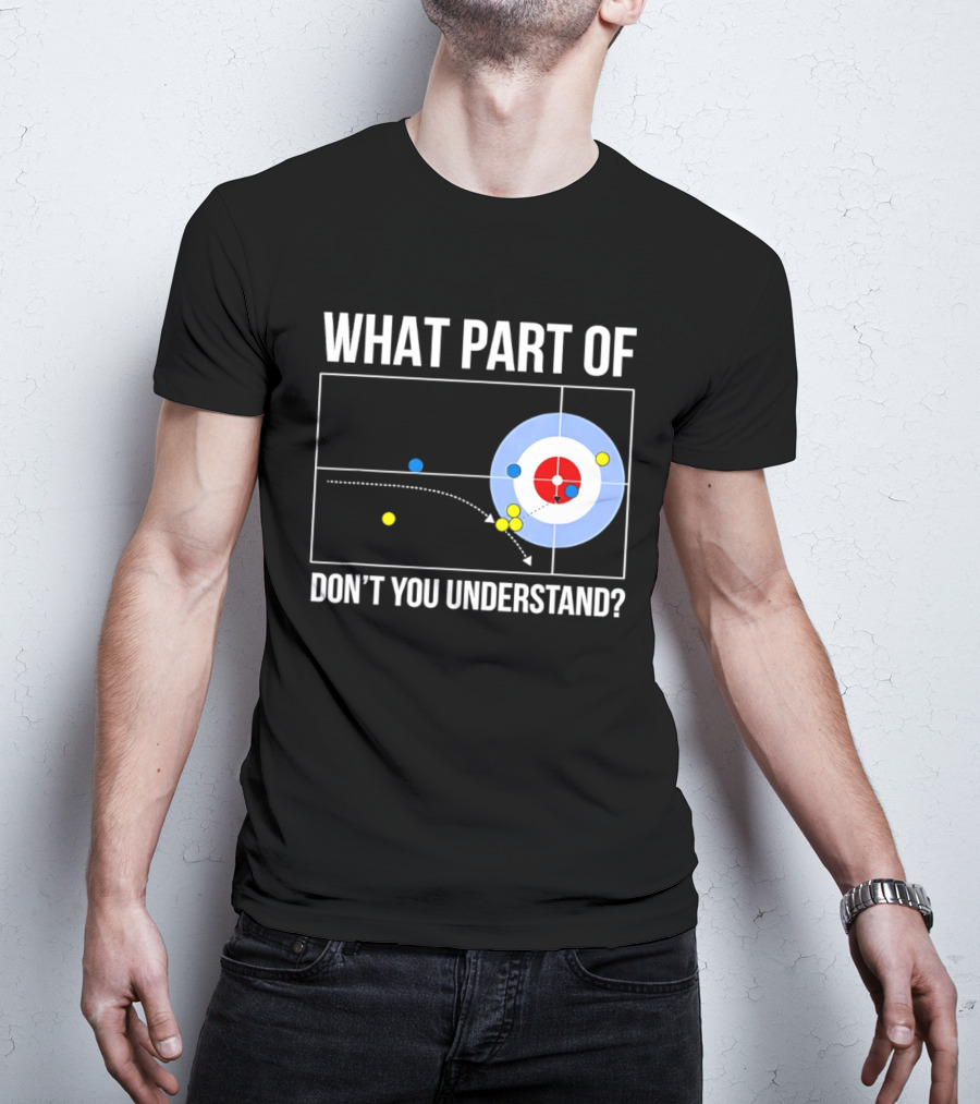 What Part Of Curling Don't You Understand Target Diagram T-Shirt