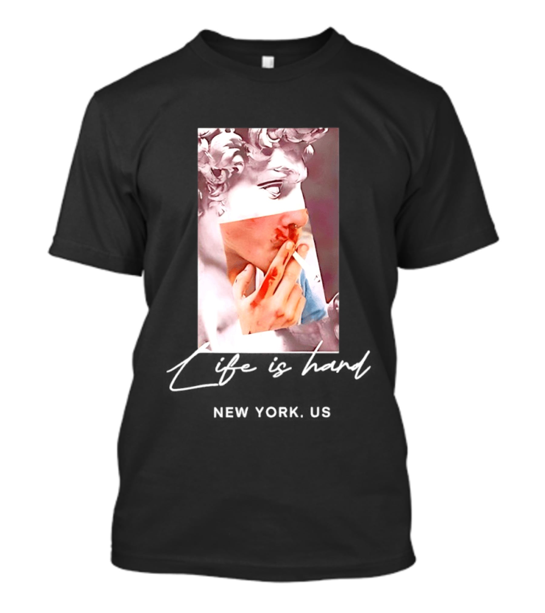 Life Is Hard New York US David Sculpture Smoking T-Shirt