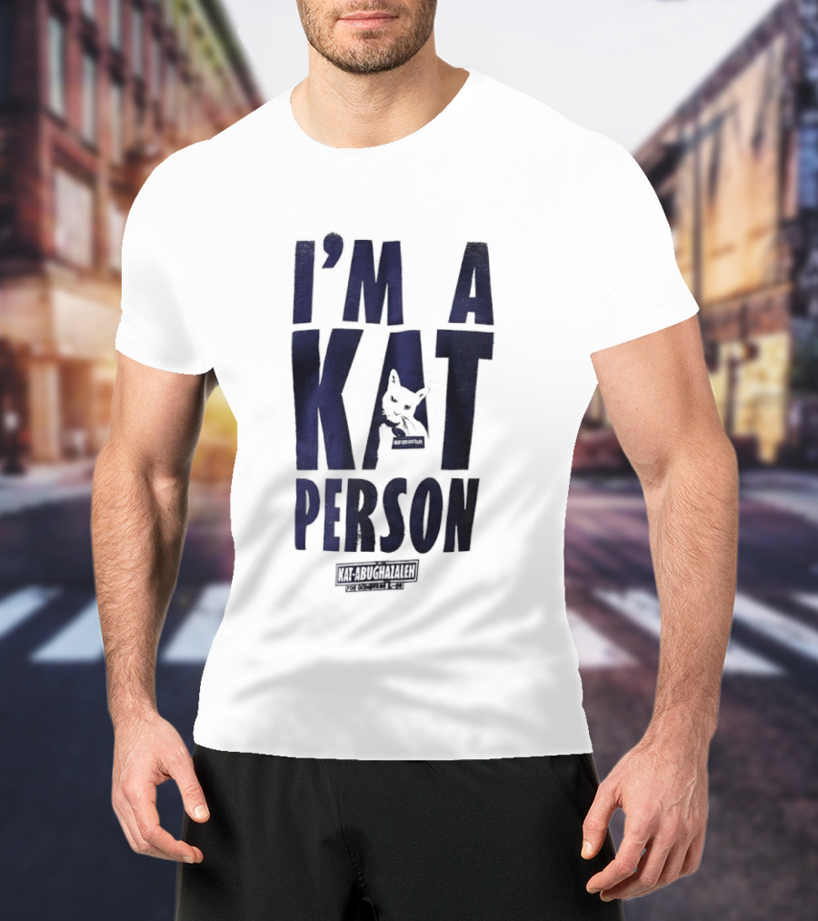 I'm A Kat Person Kat Abughazaleh Cat Lover Humor T-Shirt