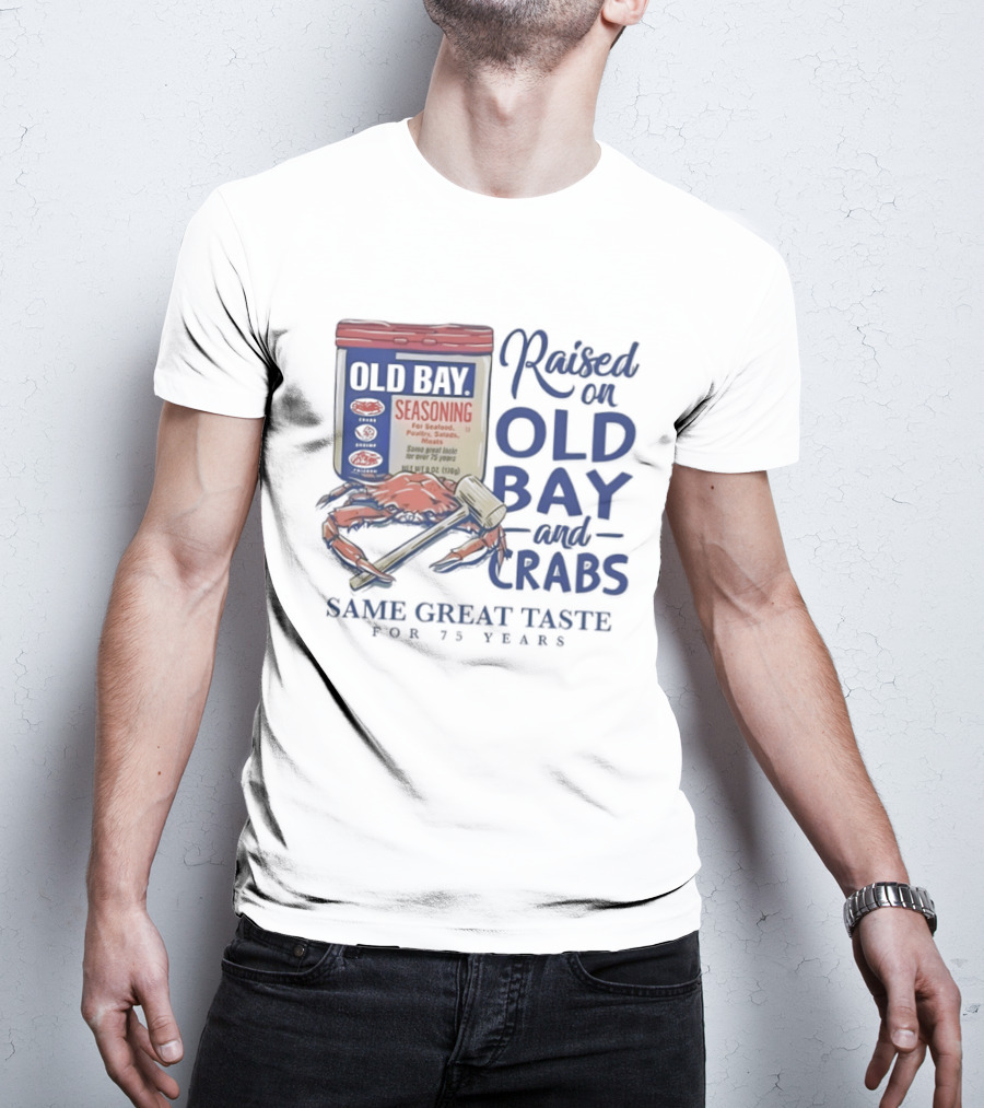 Old Bay And Crabs Same Great Taste For 75 Years Raised On Old Bay T-Shirt