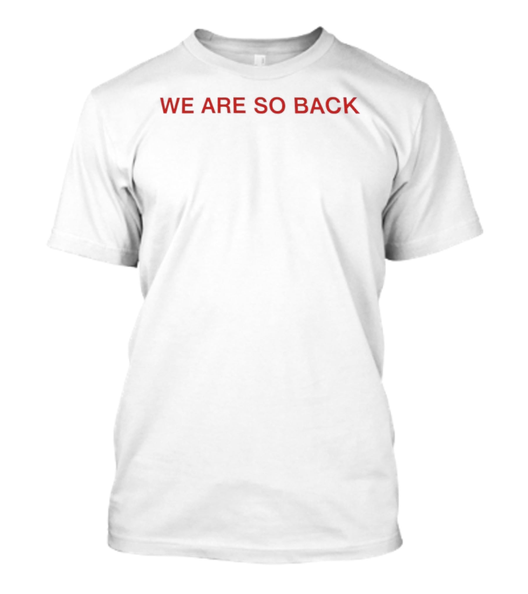 We Are So Back It's So Over Red Lettering T-Shirt