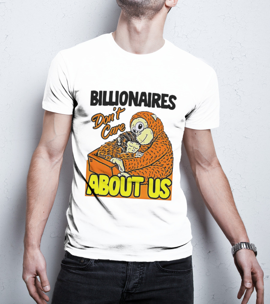Billionaires Don't Care About Us Mother And Baby Monkey Hugging T-Shirt