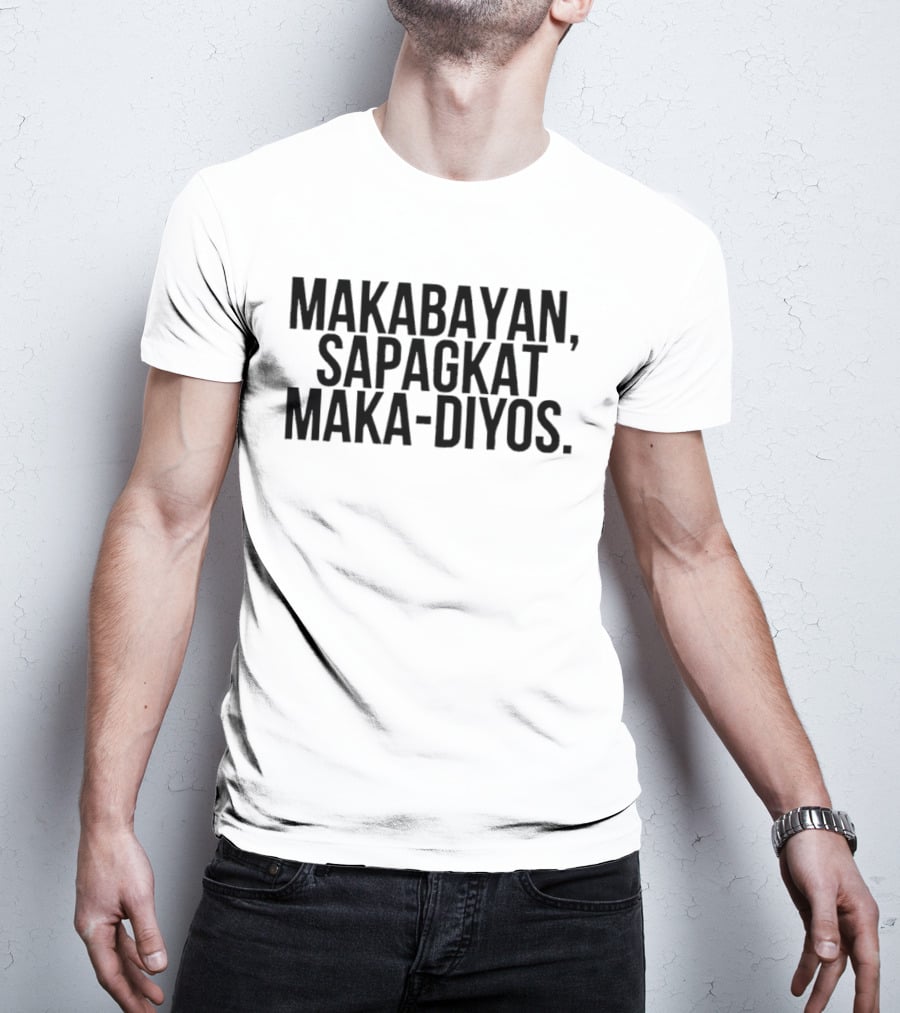 Makabayan Sapagkat Maka Diyos T-Shirt