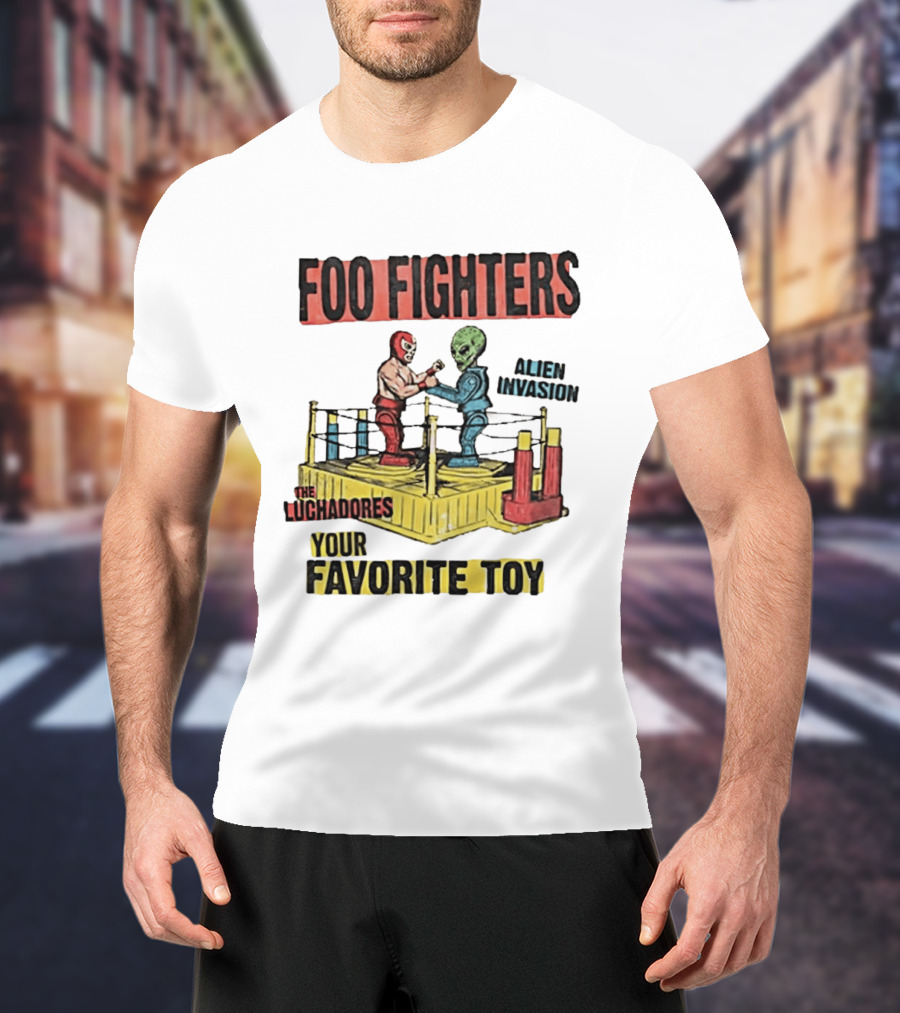 Foo Fighters Alien Invasion The Luchadores Your Favorite Toy T-Shirt