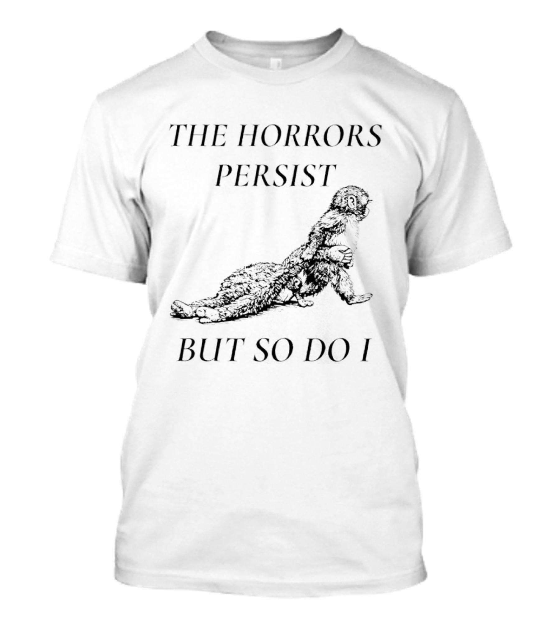 Panchi Kun Punch Monkey The Horrors Persist But So Do I T-Shirt