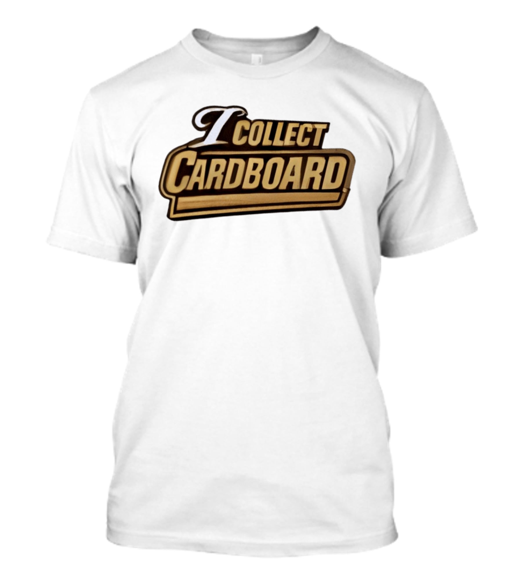 I Collect Cardboard T-Shirt