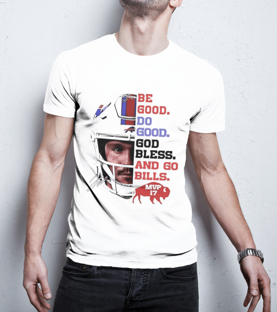 Be Good Do Good God Bless And Go Bills Buffalo Football T-Shirt
