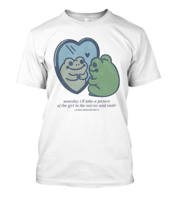 Someday I’ll Take A Picture Of The Girl In The Mirror And Smile Lauren Spencer Smith T-Shirt