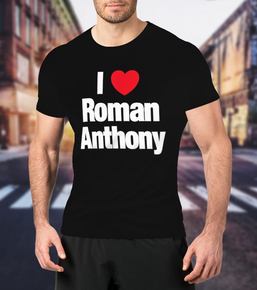 I Love Roman Anthony Red Heart T-Shirt
