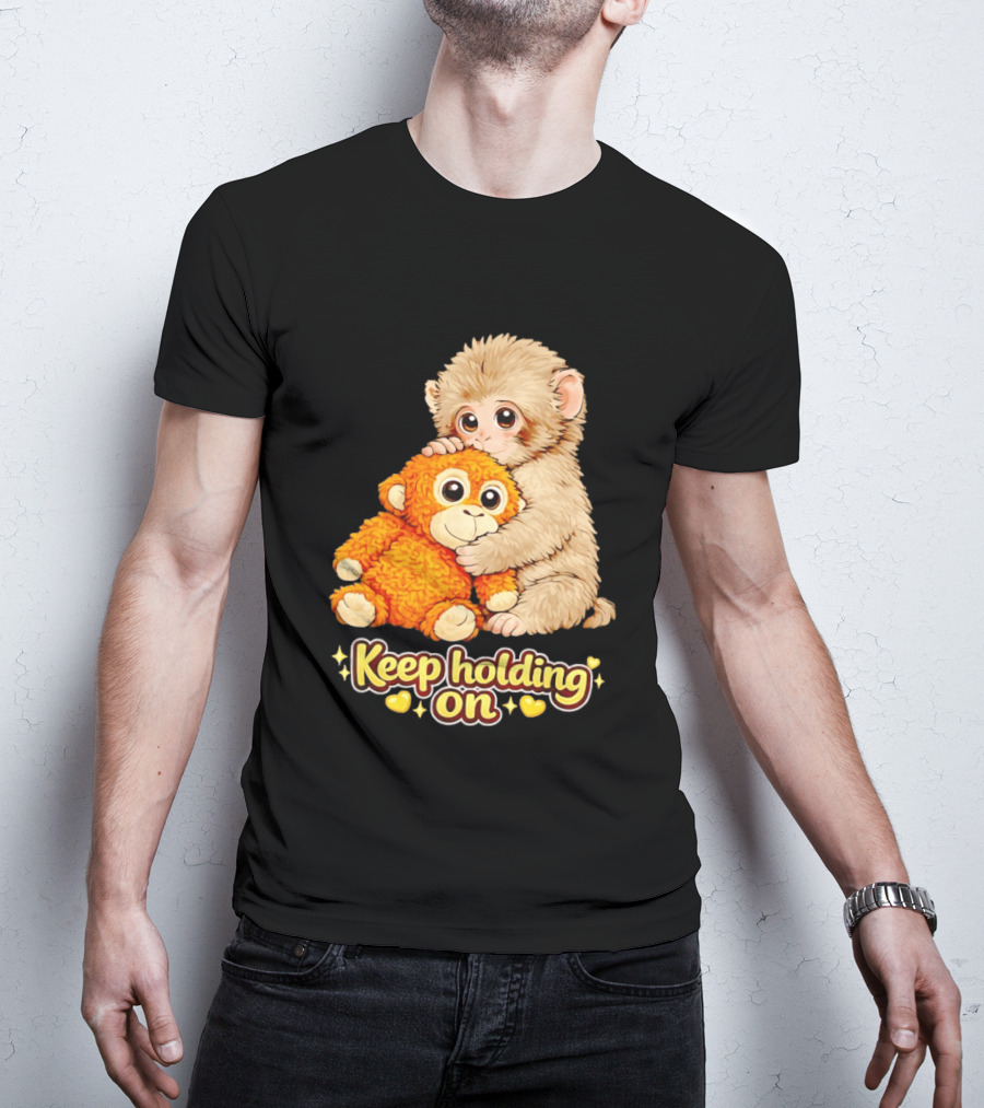 Keep Holding On Punch Monkey With Teddy Bear Cuddling Meme T-Shirt