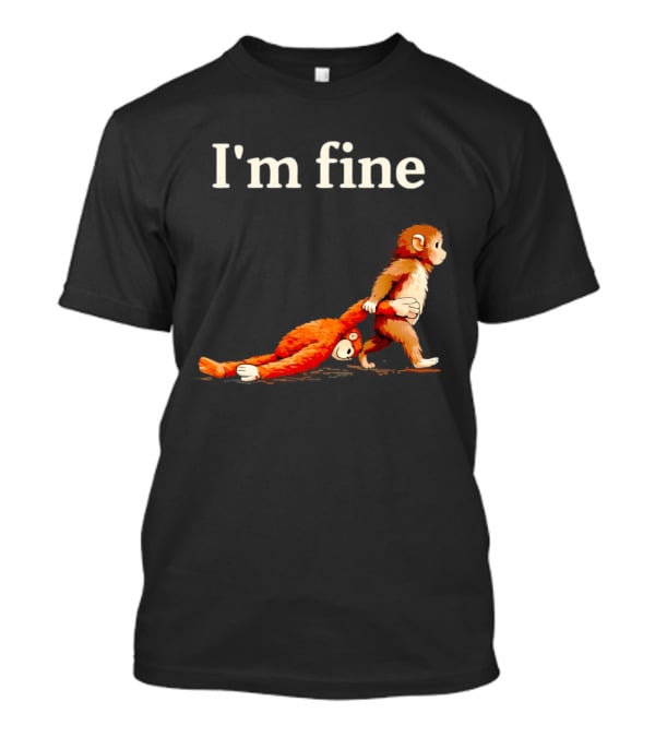 I'm Fine Sad Monkey Punch Meme With Orange Toy T-Shirt