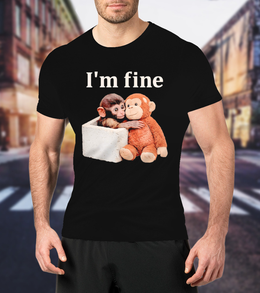 Sad Monkey Hugging Orange Toy With I'm Fine T-Shirt
