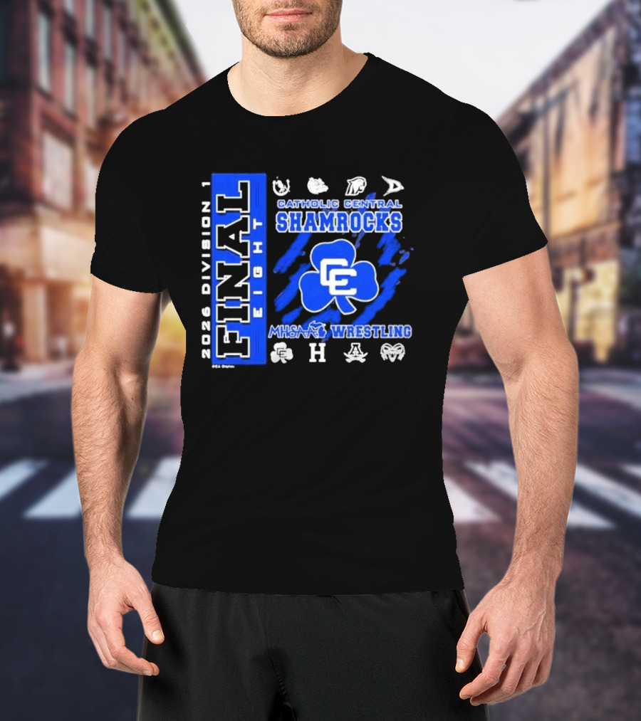 2026 Division 1 Final Eight Catholic Central Shamrocks MHSAA Wrestling T-Shirt