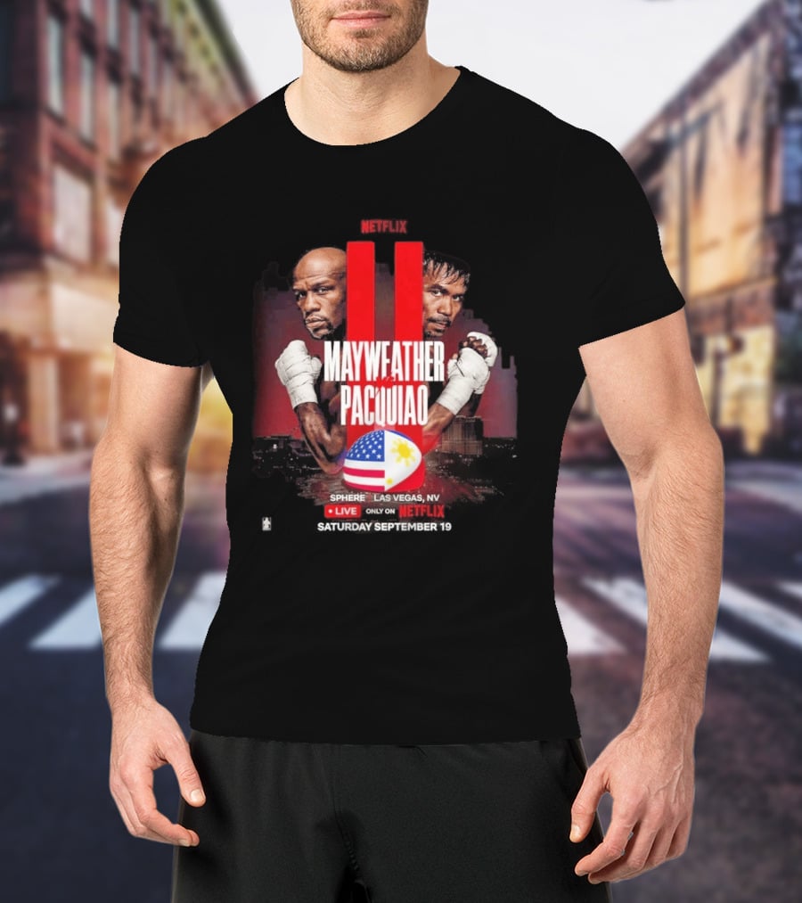 Mayweather Vs Pacquiao II Live At Sphere Las Vegas NV Only On Netflix September 19 T-Shirt