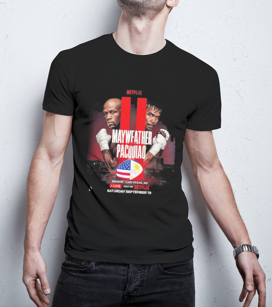 Mayweather Vs Pacquiao II Live At Sphere Las Vegas NV Only On Netflix September 19 T-Shirt
