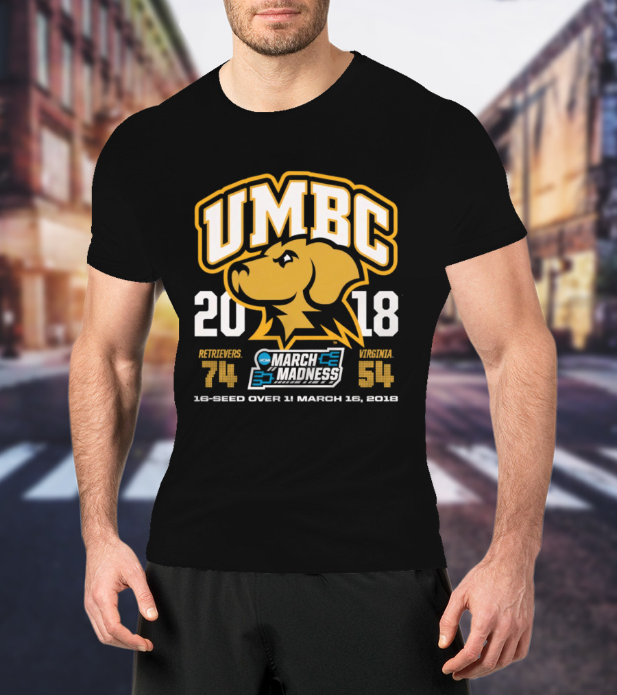 UMBC Retrievers 16 Seed Over 1 March 16 2018 NCAA March Madness T-Shirt