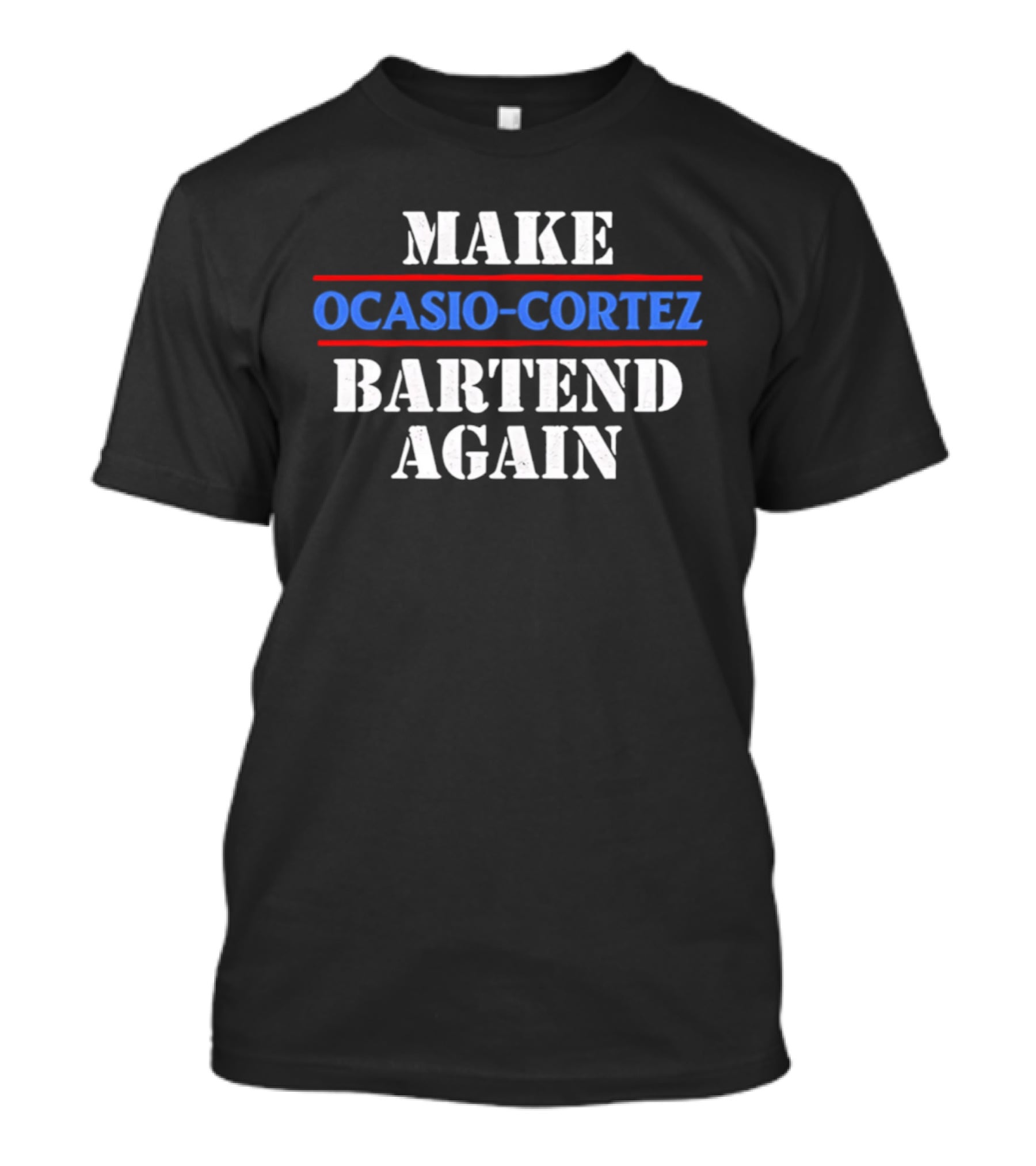 Make Ocasio Cortez Bartend Again T-Shirt